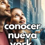Conocer Nueva York. La Guía que Necesitas Leer Para Viajar a Nueva York.